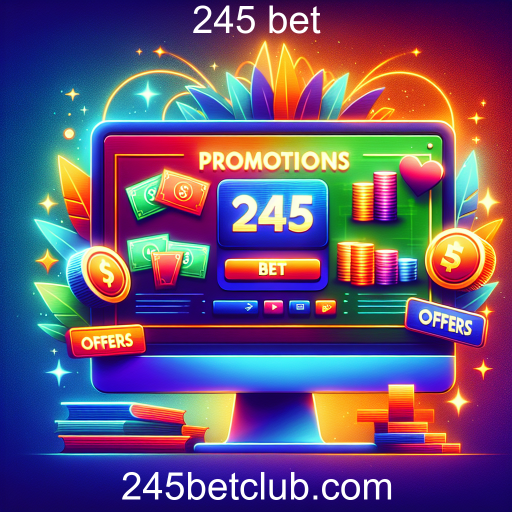 Promoções Imperdíveis na 245 bet: Maximize Seus Ganhos!